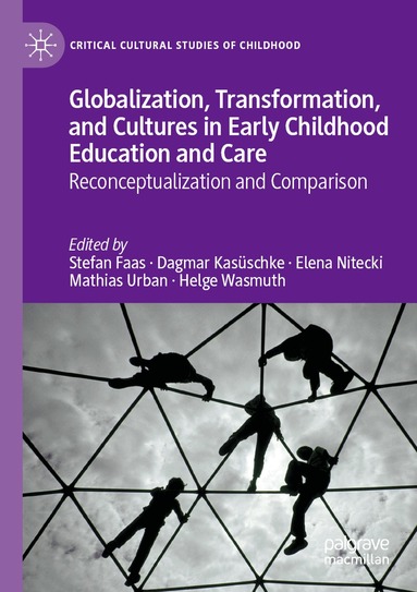 Globalization, Transformation, and Cultures in Early Childhood Education and Care (h�ftad)