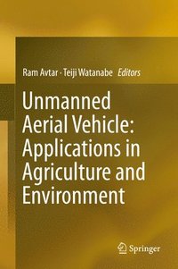 Unmanned Aerial Vehicle: Applications in Agriculture and Environment (inbunden)