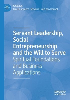 Servant Leadership, Social Entrepreneurship and the Will to Serve (hftad)