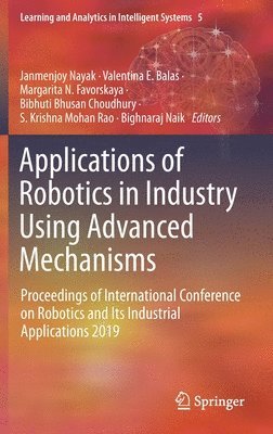 Applications of Robotics in Industry Using Advanced Mechanisms (inbunden)