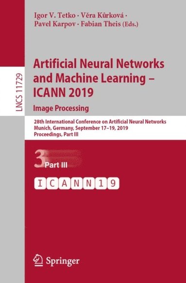 Artificial Neural Networks and Machine Learning - ICANN 2019: Image Processing (inbunden)