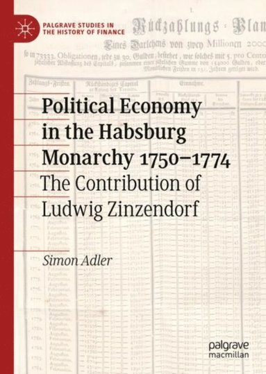 Political Economy in the Habsburg Monarchy 1750-1774 (h�ftad)