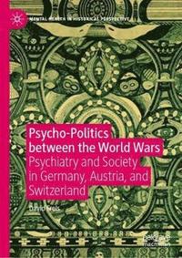 Psycho-Politics between the World Wars (inbunden)