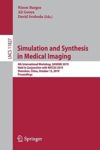 Simulation and Synthesis in Medical Imaging (häftad)