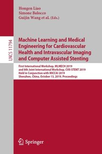 Machine Learning and Medical Engineering for Cardiovascular Health and Intravascular Imaging and Computer Assisted Stenting (e-bok)