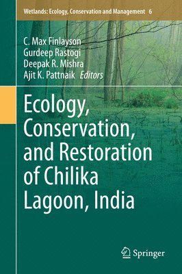Ecology, Conservation, and Restoration of Chilika Lagoon, India (inbunden)