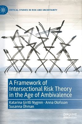 A Framework of Intersectional Risk Theory in the Age of Ambivalence (inbunden)