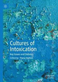 Cultures of Intoxication (inbunden)