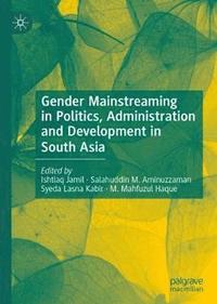 Gender Mainstreaming in Politics, Administration and Development in South Asia (inbunden)