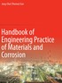 Handbook of Engineering Practice of Materials and Corrosion