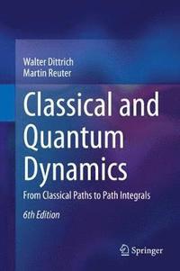 Classical and Quantum Dynamics (inbunden)