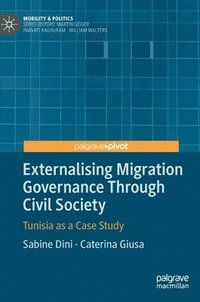 Externalising Migration Governance Through Civil Society (inbunden)