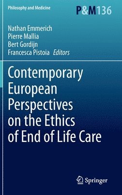 Contemporary European Perspectives on the Ethics of End of Life Care (inbunden)