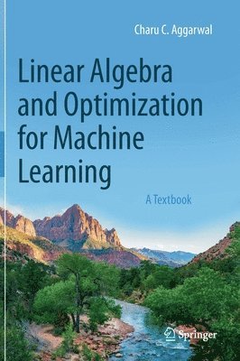 Linear Algebra and Optimization for Machine Learning (inbunden)