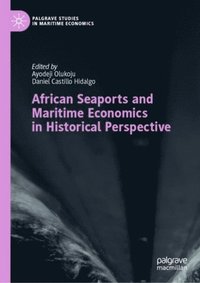 African Seaports and Maritime Economics in Historical Perspective (e-bok)