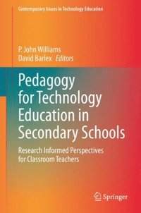 Pedagogy for Technology Education in Secondary Schools (e-bok)