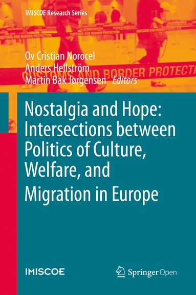 Nostalgia and Hope: Intersections between Politics of Culture, Welfare, and Migration in Europe (inbunden)