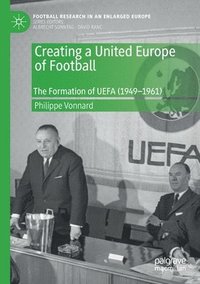 Creating a United Europe of Football (häftad)