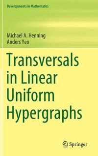 Transversals in Linear Uniform Hypergraphs (inbunden)