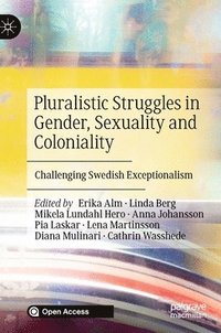 Pluralistic Struggles in Gender, Sexuality and Coloniality (inbunden)