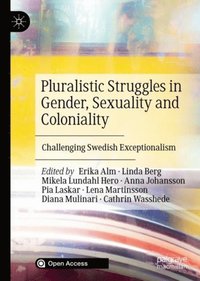 Pluralistic Struggles in Gender, Sexuality and Coloniality (e-bok)