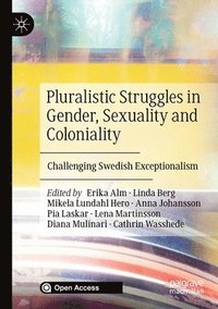 Pluralistic Struggles in Gender, Sexuality and Coloniality (häftad)