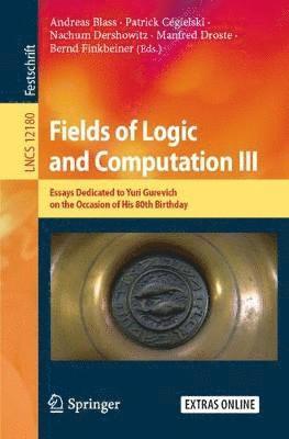 Fields of Logic and Computation III (h�ftad)