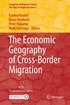 Economic Geography of Cross-Border Migration