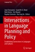 Intersections in Language Planning and Policy