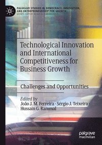 Technological Innovation and International Competitiveness for Business Growth (häftad)
