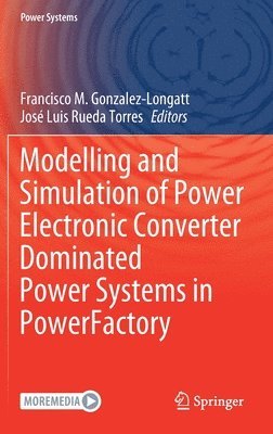 Modelling and Simulation of Power Electronic Converter Dominated Power Systems in PowerFactory (häftad)