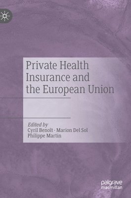 Private Health Insurance and the European Union (inbunden)