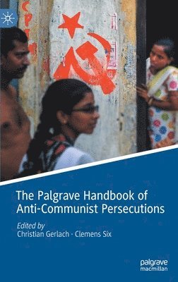 The Palgrave Handbook of Anti-Communist Persecutions (inbunden)