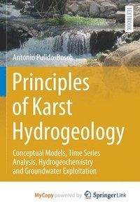 Principles of Karst Hydrogeology : Conceptual Models, Time Series ...