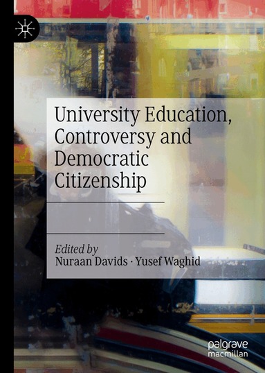 University Education, Controversy and Democratic Citizenship (inbunden)