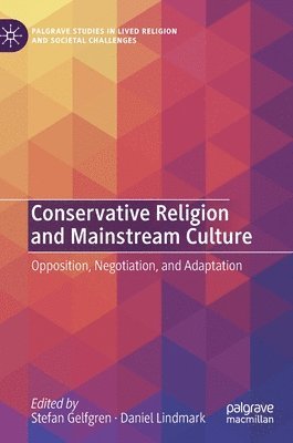 Conservative Religion and Mainstream Culture (inbunden)
