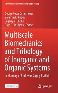 Multiscale Biomechanics and Tribology of Inorganic and Organic Systems (inbunden)