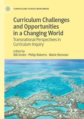 Curriculum Challenges and Opportunities in a Changing World (häftad)