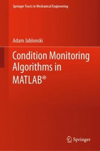 Condition Monitoring Algorithms in MATLAB(R) (e-bok)
