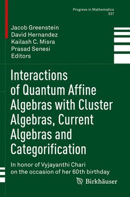 Interactions of Quantum Affine Algebras with Cluster Algebras, Current Algebras and Categorification (hftad)