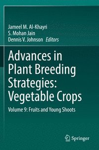 Advances in Plant Breeding Strategies: Vegetable Crops av Jameel M  Al-Khayri, S Mohan Jain, Dennis V Johnson (Häftad)