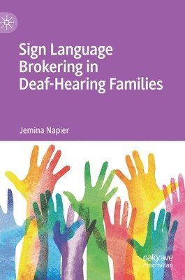 Sign Language Brokering in Deaf-Hearing Families (inbunden)