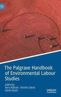 The Palgrave Handbook of Environmental Labour Studies (inbunden)