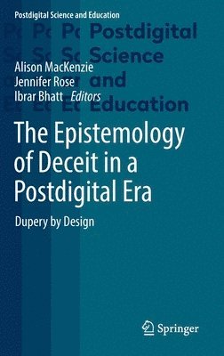 Epistemology of Deceit in a Postdigital Era (inbunden)