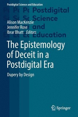 Epistemology of Deceit in a Postdigital Era (häftad)