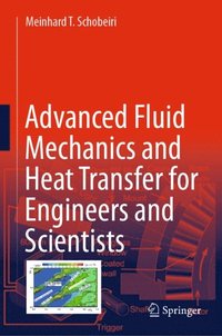 Advanced Fluid Mechanics and Heat Transfer for Engineers and Scientists (e-bok)