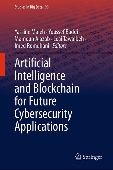 Artificial Intelligence and Blockchain for Future Cybersecurity Applications (inbunden)