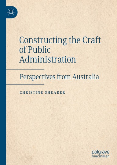 Constructing the Craft of Public Administration (h�ftad)
