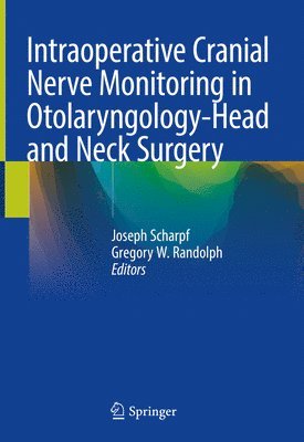 Intraoperative Cranial Nerve Monitoring in Otolaryngology-Head and Neck Surgery (häftad)