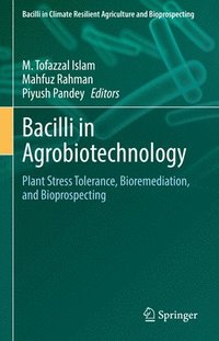 Bacilli in Agrobiotechnology (inbunden)